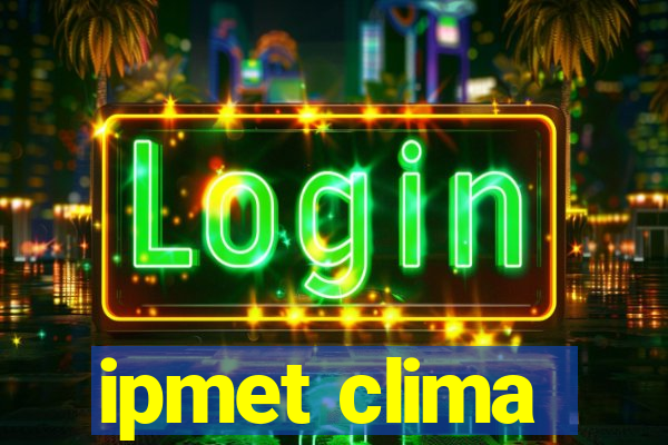 ipmet clima